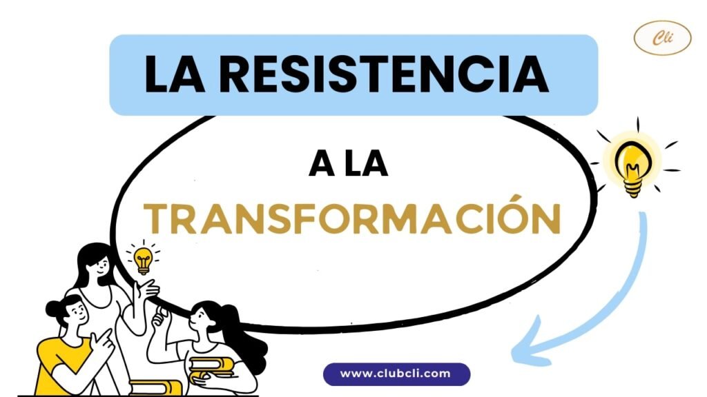 La resistencia a la transformación